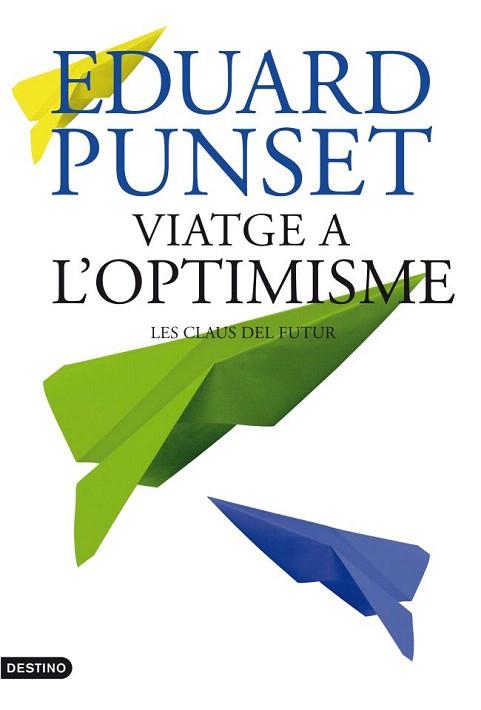 Viatge a l'optimisme | 9788497102100 | Eduard Punset | Llibres Parcir | Librería Parcir | Librería online de Manresa | Comprar libros en catalán y castellano online