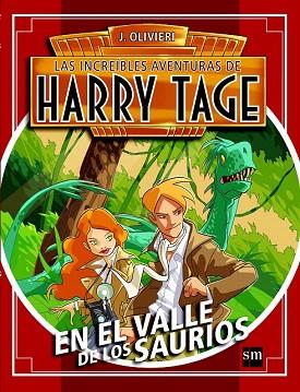 HARRY TAGE 1 EN EL VALLE DE LOS SAURIOS | 9788467524215 | OLIVIERI, JACOPO | Llibres Parcir | Llibreria Parcir | Llibreria online de Manresa | Comprar llibres en català i castellà online