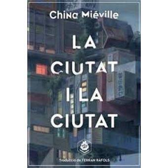 LA CIUTAT I LA CIUTAT | 9788412057645 | MIÉVILLE, CHINA | Llibres Parcir | Librería Parcir | Librería online de Manresa | Comprar libros en catalán y castellano online