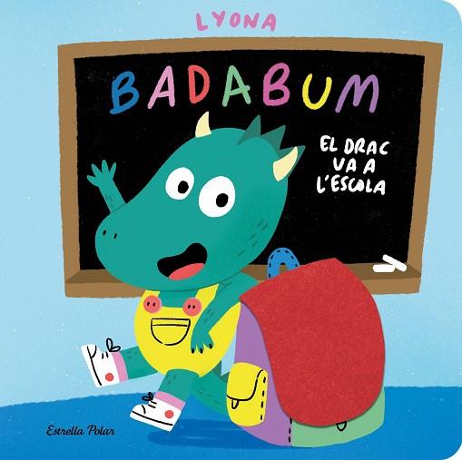 BADABUM. EL DRAC VA A L'ESCOLA | 9791387903978 | LYONA | Llibres Parcir | Librería Parcir | Librería online de Manresa | Comprar libros en catalán y castellano online