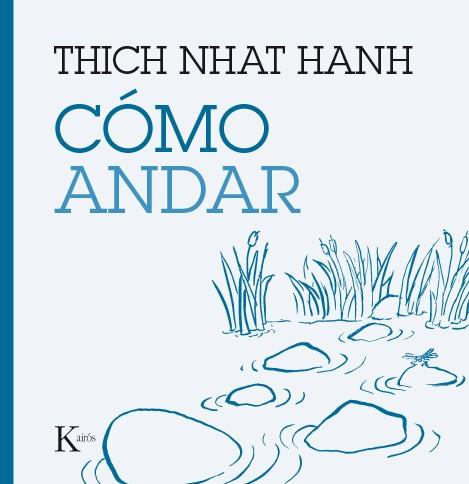 CÓMO ANDAR | 9788499885209 | HANH, THICH NHAT | Llibres Parcir | Llibreria Parcir | Llibreria online de Manresa | Comprar llibres en català i castellà online