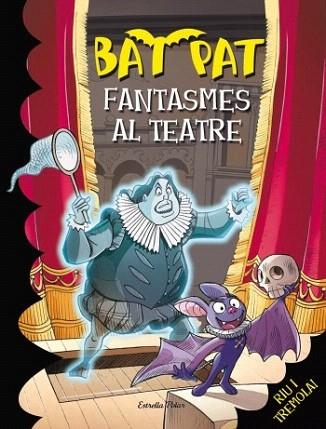 BAT PAT FANTASMES AL TEATRE | 9788499325071 | Bat Pat | Llibres Parcir | Librería Parcir | Librería online de Manresa | Comprar libros en catalán y castellano online