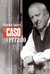EL CASO CERRADO | 9788496052949 | SUAREZ EUGENIO | Llibres Parcir | Librería Parcir | Librería online de Manresa | Comprar libros en catalán y castellano online
