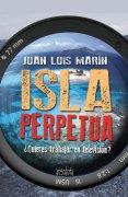 ISLA PERPETUA | 9788415819950 | MARÍN GUTIÉRREZ, JUAN LUIS | Llibres Parcir | Librería Parcir | Librería online de Manresa | Comprar libros en catalán y castellano online