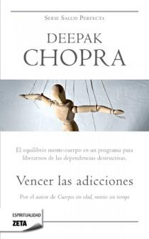 VENCER LAS ADICCIONES col zeta espiritualidad | 9788498723984 | DEEPAK CHOPRA | Llibres Parcir | Librería Parcir | Librería online de Manresa | Comprar libros en catalán y castellano online