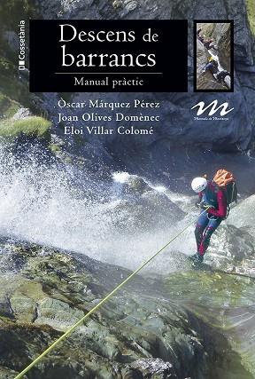 DESCENS DE BARRANCS | 9788413562490 | VILLAR COLOMÉ, ELOI/OLIVES DOMÈNEC, JOAN/MÁRQUEZ PÉREZ, ÒSCAR | Llibres Parcir | Librería Parcir | Librería online de Manresa | Comprar libros en catalán y castellano online