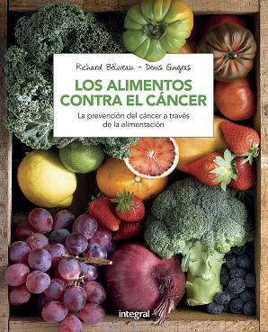 LOS ALIMENTOS CONTRA EL CANCER (N. ED) | 9788491180845 | BELIVEAU , RICHARD/GINGRAS , DENIS | Llibres Parcir | Llibreria Parcir | Llibreria online de Manresa | Comprar llibres en català i castellà online