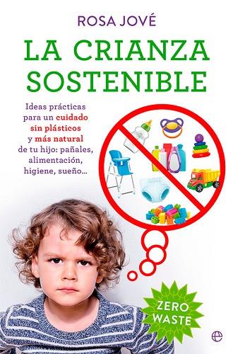 LA CRIANZA SOSTENIBLE | 9788413843605 | JOVÉ, ROSA | Llibres Parcir | Llibreria Parcir | Llibreria online de Manresa | Comprar llibres en català i castellà online