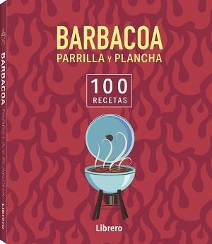 100 RECETAS BARBACOA, PARRILLA Y PLANCHA | 9788411540650 | AA, VV | Llibres Parcir | Librería Parcir | Librería online de Manresa | Comprar libros en catalán y castellano online