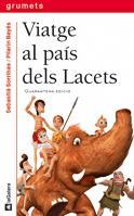 VIATGE AL PAIS DELS LACETS | 9788424681074 | SEBASTIA SORRIBAS | Llibres Parcir | Librería Parcir | Librería online de Manresa | Comprar libros en catalán y castellano online