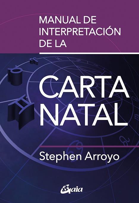 MANUAL DE INTERPRETACIÓN DE LA CARTA NATAL | 9788411080491 | ARROYO, STEPHEN | Llibres Parcir | Librería Parcir | Librería online de Manresa | Comprar libros en catalán y castellano online