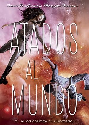 ATADOS AL MUNDO | 9788424659196 | KAUFMAN, AMIE/SPOONER, MEAGAN | Llibres Parcir | Librería Parcir | Librería online de Manresa | Comprar libros en catalán y castellano online