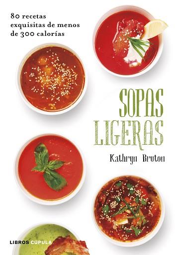 SOPAS LIGERAS | 9788448022884 | KATHRYN BRUTON | Llibres Parcir | Llibreria Parcir | Llibreria online de Manresa | Comprar llibres en català i castellà online