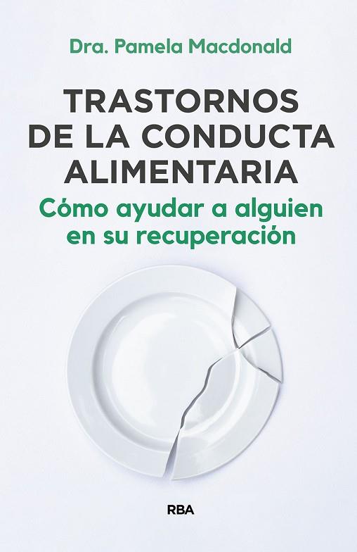 TRASTORNOS DE LA CONDUCTA ALIMENTARIA. CÓMO AYUDAR A ALGUIEN EN SU RECUPERACIÓN | 9788411320962 | MACDONALD, PAMELA | Llibres Parcir | Llibreria Parcir | Llibreria online de Manresa | Comprar llibres en català i castellà online