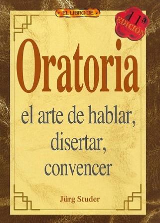 ORATORIA EL ARTE DE HABLAR | 9788488893239 | JURG STUDER | Llibres Parcir | Librería Parcir | Librería online de Manresa | Comprar libros en catalán y castellano online
