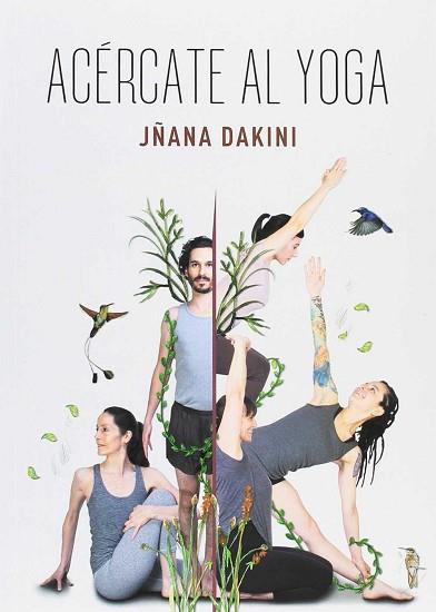 ACERCATE AL YOGA | 9786079595210 | JÑANA DAKINI | Llibres Parcir | Librería Parcir | Librería online de Manresa | Comprar libros en catalán y castellano online