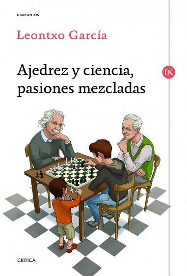 AJEDREZ Y CIENCIA, PASIONES MEZCLADAS | 9788498925524 | LEONTXO GARCÍA OLASAGASTI | Llibres Parcir | Librería Parcir | Librería online de Manresa | Comprar libros en catalán y castellano online