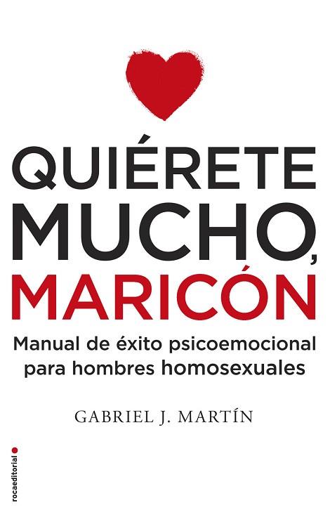 QUIÉRETE MUCHO, MARICÓN | 9788416306916 | MARTÍN, GABRIEL J. | Llibres Parcir | Llibreria Parcir | Llibreria online de Manresa | Comprar llibres en català i castellà online