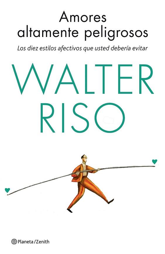 AMORES ALTAMENTE PELIGROSOS | 9788408137030 | WALTER RISO | Llibres Parcir | Librería Parcir | Librería online de Manresa | Comprar libros en catalán y castellano online