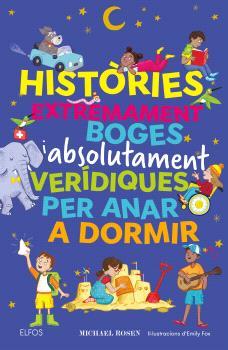 HISTÒRIES EXTREMAMENT BOGES I ABSOLUTAMENT VERÍDIQUES PER ANAR A DORMIR | 9791387881993 | ROSEN, MICHAEL | Llibres Parcir | Llibreria Parcir | Llibreria online de Manresa | Comprar llibres en català i castellà online