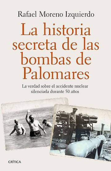LA HISTORIA SECRETA DE LAS BOMBAS DE PALOMARES | 9788498929065 | RAFAEL MORENO IZQUIERDO | Llibres Parcir | Librería Parcir | Librería online de Manresa | Comprar libros en catalán y castellano online