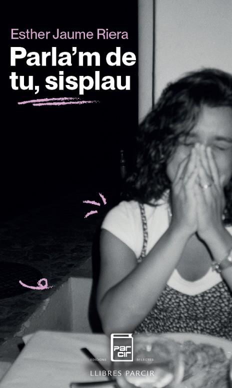 PARLA'M DE TU, SISPLAU | 9791388199226 | ESTHER JAUME RIERA | Llibres Parcir | Llibreria Parcir | Llibreria online de Manresa | Comprar llibres en català i castellà online