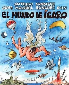 EL MUNDO DE ICARO ilustrado gran tela | 9788498921540 | ANTONIO MINGOTE JOSE MANUEL SANCHEZ RON | Llibres Parcir | Llibreria Parcir | Llibreria online de Manresa | Comprar llibres en català i castellà online