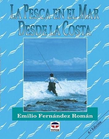 PESCA EN EL MAR DESDE LA COSTA | 9788479021894 | Emilio FERNANDEZ ROMAN | Llibres Parcir | Librería Parcir | Librería online de Manresa | Comprar libros en catalán y castellano online