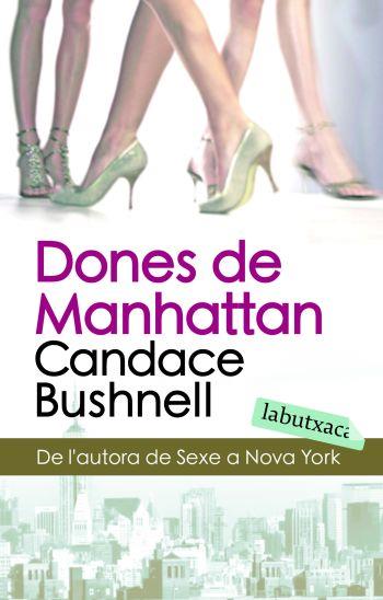 DONES DE MANHATTAN | 9788496863934 | BUSHNELL CANDACE | Llibres Parcir | Librería Parcir | Librería online de Manresa | Comprar libros en catalán y castellano online