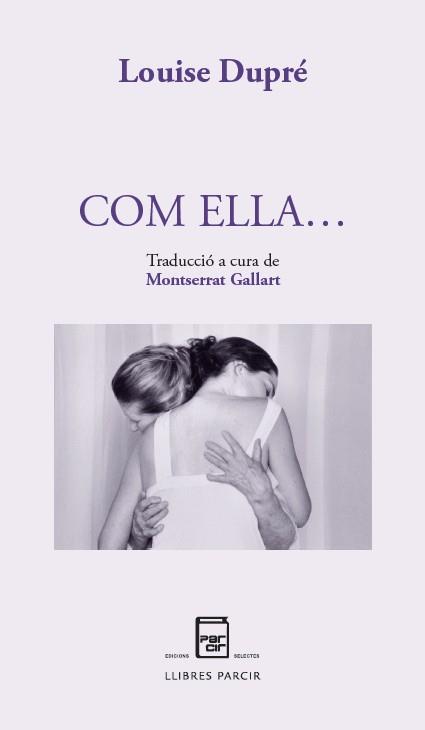COM ELLA... | 9791388199134 | LOUISE DUPRÉ | Llibres Parcir | Librería Parcir | Librería online de Manresa | Comprar libros en catalán y castellano online