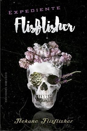 EXPEDIENTE FLISFLISHER | 9788491116356 | FLISFLISHER, NEKANE | Llibres Parcir | Llibreria Parcir | Llibreria online de Manresa | Comprar llibres en català i castellà online