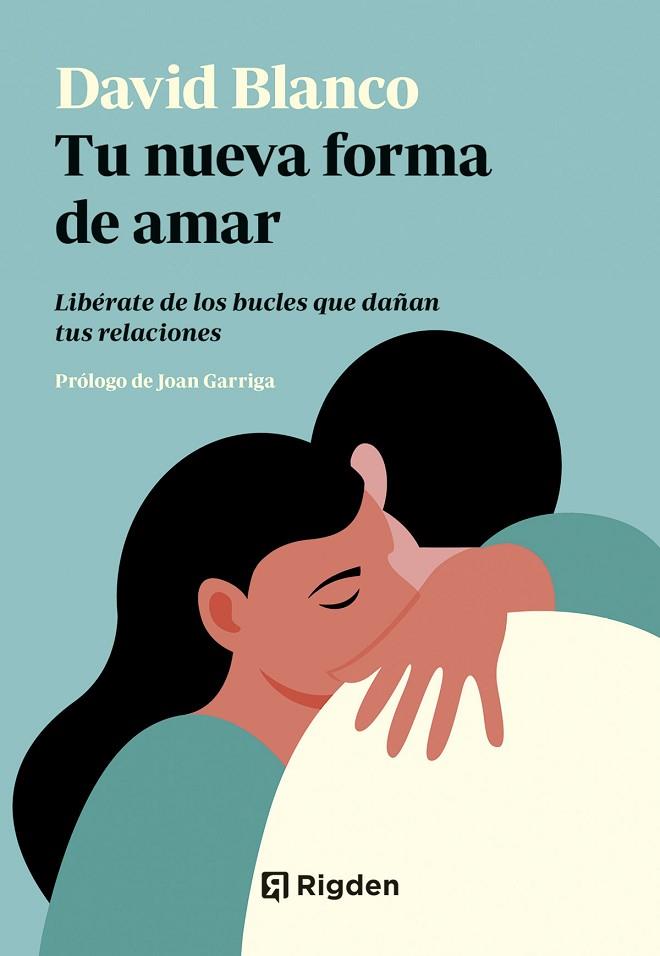 TU NUEVA FORMA DE AMAR | 9791399119909 | BLANCO, DAVID | Llibres Parcir | Llibreria Parcir | Llibreria online de Manresa | Comprar llibres en català i castellà online