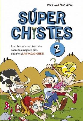 SÚPERCHISTES 2:LAS VACACIONES (INFANTIL) | 9788415580676 | LOPEZ LOPEZ,ALEX/CLUA SARRO,PAU | Llibres Parcir | Llibreria Parcir | Llibreria online de Manresa | Comprar llibres en català i castellà online