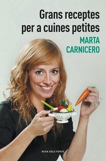 Grans receptes per a cuines petites | 9788401388477 | CARNICERO,MARTA | Llibres Parcir | Librería Parcir | Librería online de Manresa | Comprar libros en catalán y castellano online