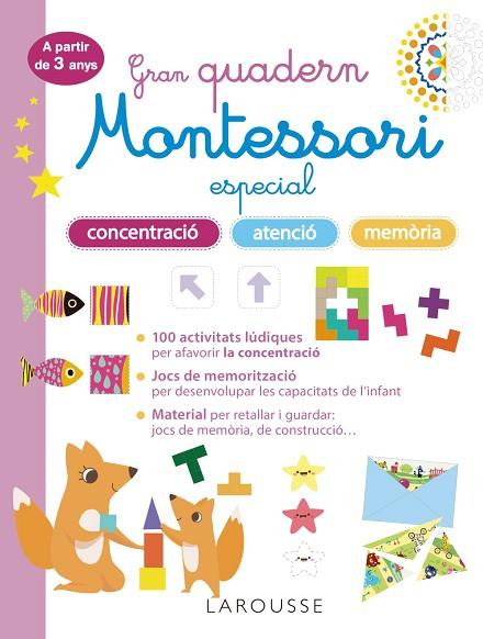 GRAN QUADERN MONTESSORI ESPECIAL CONCENTRACIÓ, ATENCIÓ I MEMORIA. A PARTIR DE 3 | 9788419436863 | LAROUSSE EDITORIAL | Llibres Parcir | Llibreria Parcir | Llibreria online de Manresa | Comprar llibres en català i castellà online