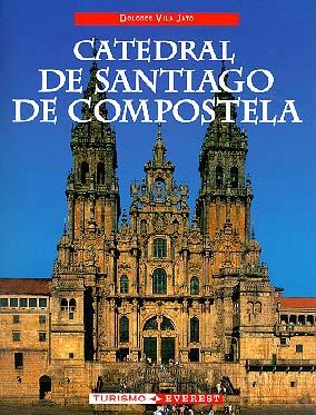 CATEDRAL DE SANTIAGO DE COMPOSTELA | 9788424136222 | DOLORES VILA JATO | Llibres Parcir | Librería Parcir | Librería online de Manresa | Comprar libros en catalán y castellano online