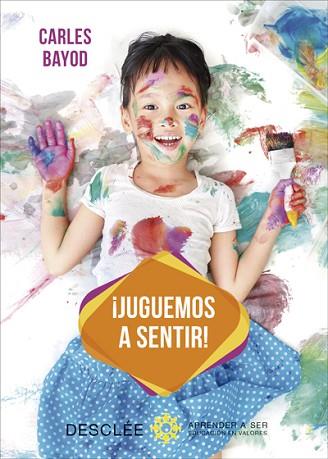 ¡JUGUEMOS A SENTIR! UNA INNOVADORA PEDAGOGÍA A TRAVÉS DE JUEGOS DIDÁCTICOS DE SE | 9788433030139 | BAYOD SERAFINI, CARLES | Llibres Parcir | Librería Parcir | Librería online de Manresa | Comprar libros en catalán y castellano online