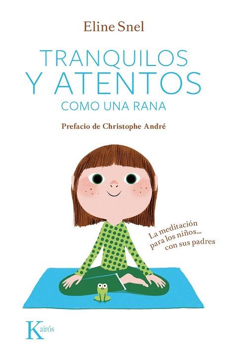 TRANQUILOS Y ATENTOS COMO UNA RANA | 9788499882420 | SNEL, ELINE | Llibres Parcir | Librería Parcir | Librería online de Manresa | Comprar libros en catalán y castellano online