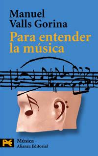 PARA ENTENDER LA MUSICA | 9788420655482 | VALLS GORINA | Llibres Parcir | Librería Parcir | Librería online de Manresa | Comprar libros en catalán y castellano online