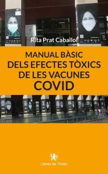 MANUAL BÀSIC DELS EFECTES TÒXICS DE LES VACUNES COVID | 9788412767650 | PRAT CABALLOL, RITA | Llibres Parcir | Librería Parcir | Librería online de Manresa | Comprar libros en catalán y castellano online