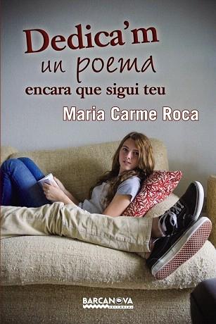 DEDICA ' M UN POEMA ENCARA QUE SIGUI TEU | 9788448932862 | ROCA, MARIA CARME | Llibres Parcir | Llibreria Parcir | Llibreria online de Manresa | Comprar llibres en català i castellà online