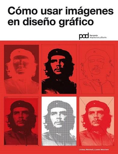 COMO USAR IMAGENES EN DISEÐO GRAFICO | 9788434236721 | MARSHALL LINDSEY MEACHEM LESTER | Llibres Parcir | Librería Parcir | Librería online de Manresa | Comprar libros en catalán y castellano online