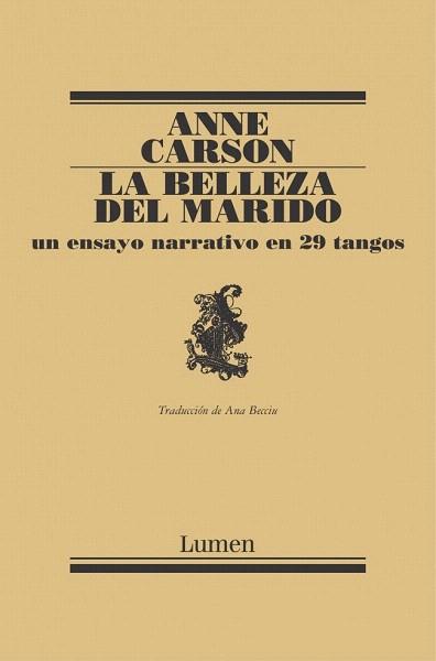 LA BELLEZA DEL MARIDO ENSAYO NARRATIVO EN 29 TANGOS | 9788426428714 | CARSON | Llibres Parcir | Llibreria Parcir | Llibreria online de Manresa | Comprar llibres en català i castellà online