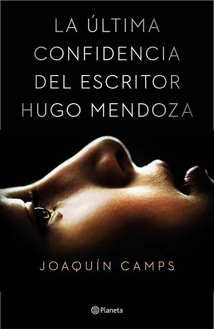 LA ÚLTIMA CONFIDENCIA DEL ESCRITOR HUGO MENDOZA | 9788408135616 | JOAQUÍN CAMPS | Llibres Parcir | Librería Parcir | Librería online de Manresa | Comprar libros en catalán y castellano online