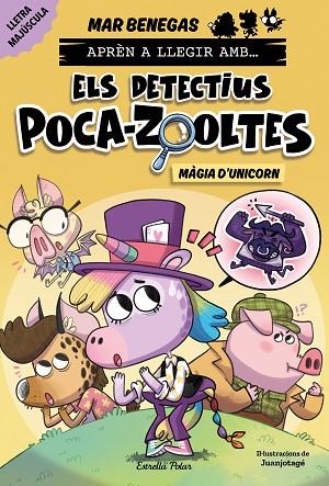 APRÈN A LLEGIR AMB ELS DETECTIUS POCA-ZOOLTES 4. MÀGIA D'UNICORN | 9788413898858 | BENEGAS, MAR | Llibres Parcir | Librería Parcir | Librería online de Manresa | Comprar libros en catalán y castellano online