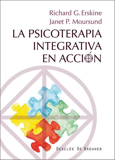 LA PSICOTERAPIA INTEGRATIVA EN ACCIÓN | 9788433026842 | ERSKINE, RICHARD G./MOURSUND, JANET P. | Llibres Parcir | Librería Parcir | Librería online de Manresa | Comprar libros en catalán y castellano online