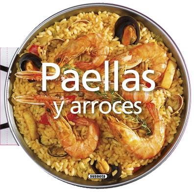 PAELLAS Y ARROCES | 9788467745566 | SUSAETA, EQUIPO | Llibres Parcir | Librería Parcir | Librería online de Manresa | Comprar libros en catalán y castellano online