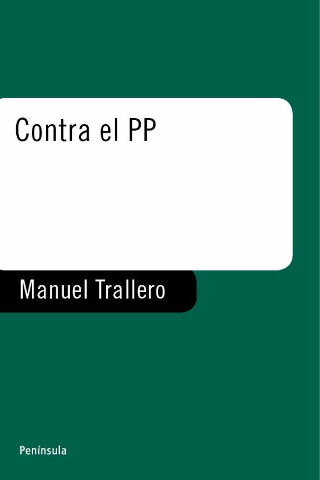 CONTRA EL PP castella | 9788483075968 | TRALLERO MANUEL | Llibres Parcir | Llibreria Parcir | Llibreria online de Manresa | Comprar llibres en català i castellà online