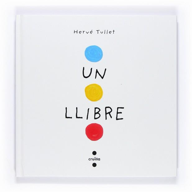 UN LLIBRE (HERVE TULLET) | 9788466126281 | TULLET HERVE | Llibres Parcir | Librería Parcir | Librería online de Manresa | Comprar libros en catalán y castellano online