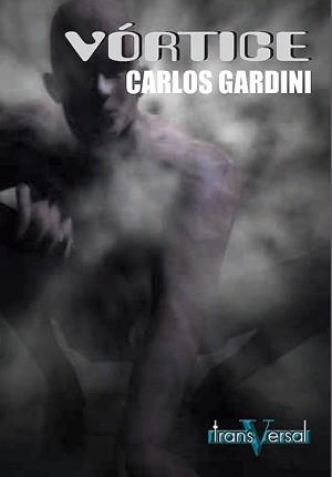 VORTICE | 9788493282004 | GARDINI CARLOS | Llibres Parcir | Librería Parcir | Librería online de Manresa | Comprar libros en catalán y castellano online
